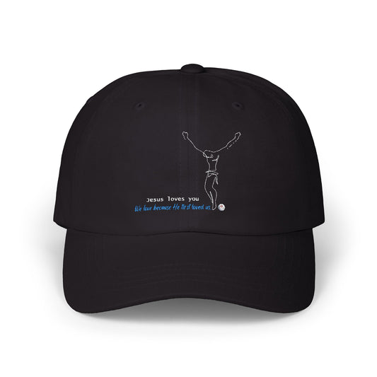 Jesus Loves you Classic Dad Cap– Inspired by 1 John 4:19