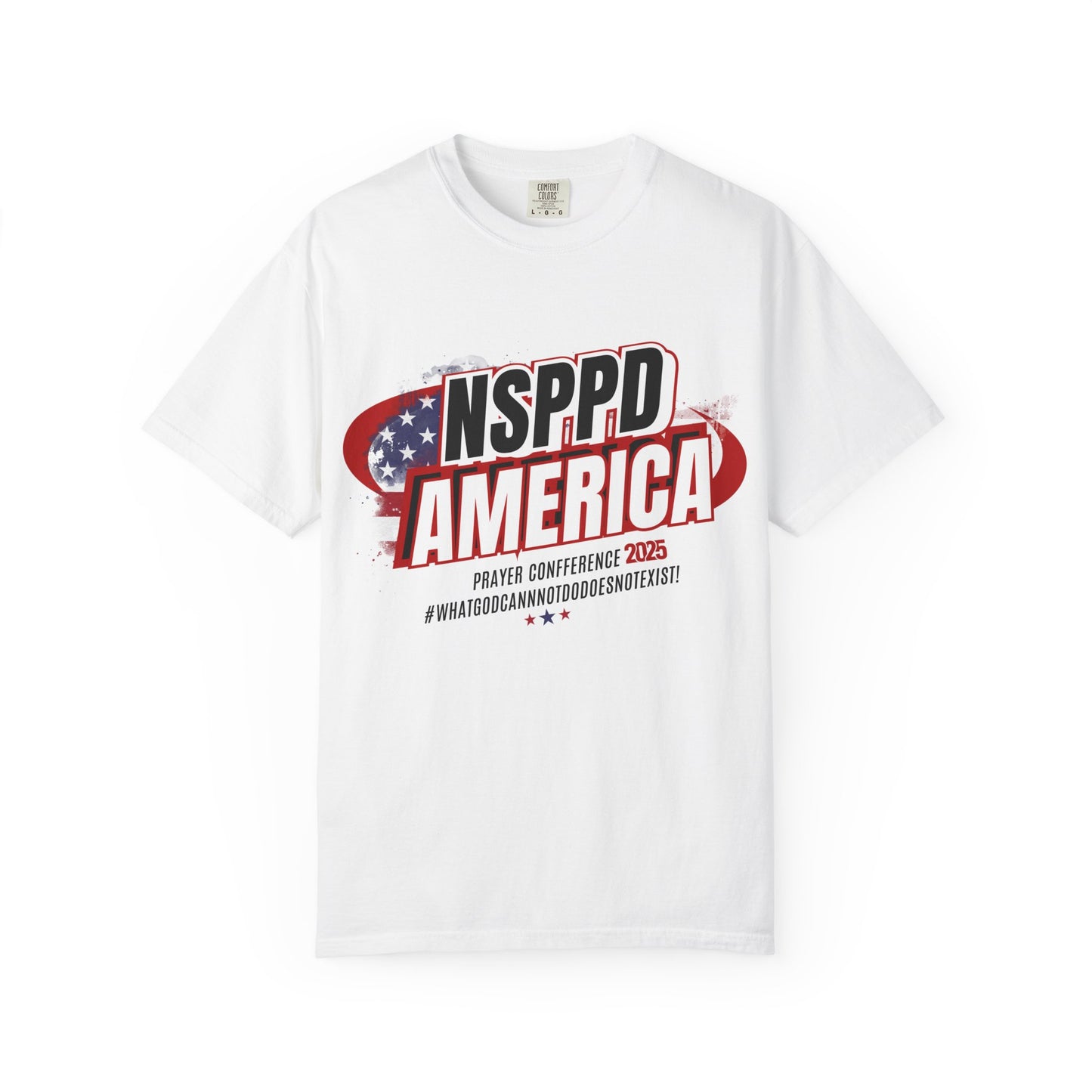 WHAT GOD CANNOT DO DOESN’T EXIST — NSPPD AMERICA PRAYER CONFERENCE TEE