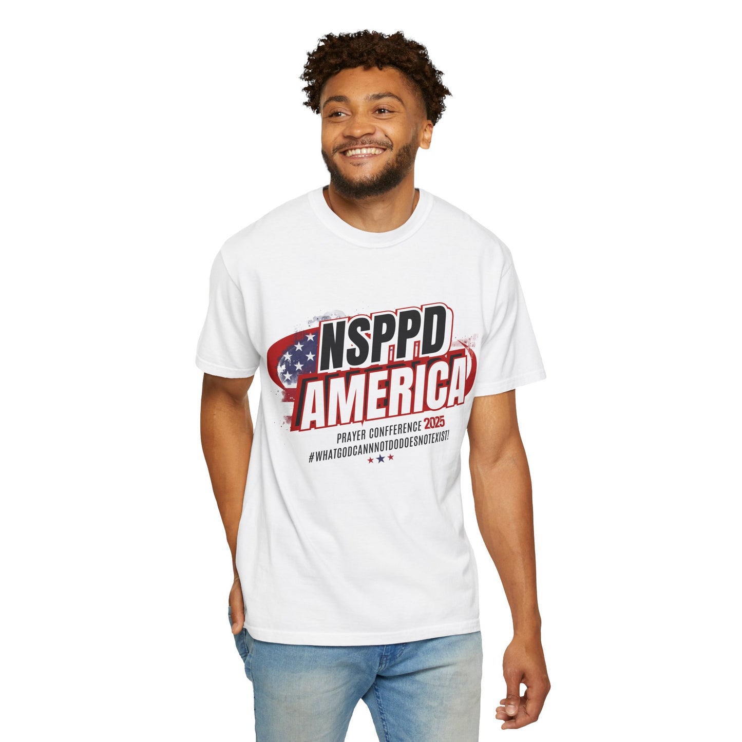 WHAT GOD CANNOT DO DOESN’T EXIST — NSPPD AMERICA PRAYER CONFERENCE TEE